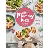 What Mummy Makes: Cook just once for you and your baby (Hardcover, 2020)