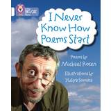 I Never Know How Poems Start: Band 10/White (Paperback, 2012)