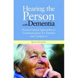 Hearing the Person with Dementia: Person-Centred.