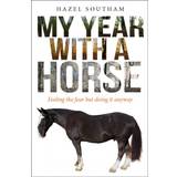 My Year With a Horse: Feeling the fear but doing it anyway