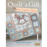 Quilt A Gift For Little Ones: 22 Heart-Felt Projects for. (Paperback, 2011)