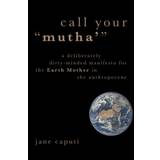 Call Your "Mutha'": A Deliberately Dirty-Minded. (Paperback, 2020)