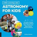 Little Learning Labs: Astronomy for Kids, abridged. (Paperback, 2018)