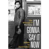 I'm Gonna Say It Now: The Writings of Phil Ochs (Hardcover, 2020)