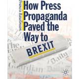 How Press Propaganda Paved the Way to Brexit