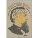 Unsettled Minds: Psychology and the American Search for... (Hardcover, 2008)