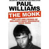 The Monk: The Life and Crimes of Ireland's Most. (Paperback, 2020)