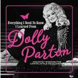 Everything I Need to Know I Learned from Dolly Parton (Hardcover, 2020)