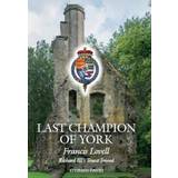 Last Champion of York: Francis Lovell, Richard III's... (Hardcover, 2019)