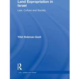 Land Expropriation in Israel: Law, Culture and Society (Hardcover, 2007)