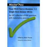Final FRCR Part A Modules 1-3 Single Best Answer MCQS:. (2009)