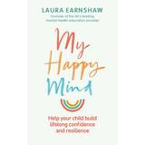 My Happy Mind: Help your child build life-long. (2020)