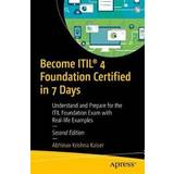 Become ITIL (R) 4 Foundation Certified in 7 Days (Paperback, 2020)