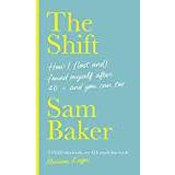 The Shift: How I (lost and) found myself after 40 - and... (Hardcover, 2020)
