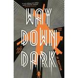 Way Down Dark: Australia Book 1 (2016)