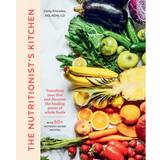 The Nutritionist's Kitchen: Transform Your Diet and. (2020)