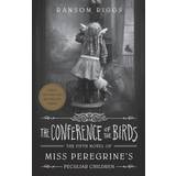 The Conference of the Birds: Miss Peregrine's Peculiar. (Paperback, 2021)
