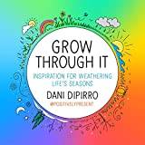 Grow Through It: Inspiration for Weathering Life's Seasons (Hardcover, 2020)