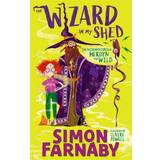 The Wizard In My Shed: The Misadventures of Merdyn the Wild (Hardcover, 2020)