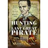 Hunting the Last Great Pirate: Benito de Soto and the... (Hardcover, 2020)