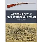 Weapons of the Civil War Cavalryman (Paperback, 2020)