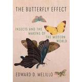 Butterfly Effect: Insects and the Making of the Modern World (Hardcover, 2020)