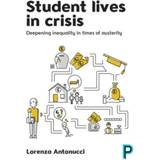 Student Lives in Crisis: Deepening Inequality in Times. (2016)