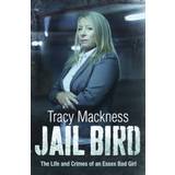 Jail Bird: The Life and Crimes of an Essex Bad Girl (Paperback, 2013)
