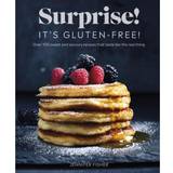 Surprise! It's Gluten-free! Over 100 Sweet And Savoury Recipes That Taste Like The Real Thing (Paperback, 2021)