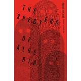 History & Archeology Books The Specters of Algeria (Paperback)