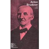 Anton Bruckner Monographie
