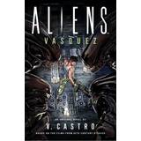 Aliens: Vasquez (Hardcover)
