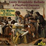 Lusty Broadside Ballads & Playford Dances (CD)