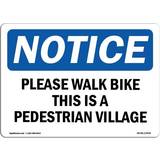 Please Walk Bike This is A Pedestrian Village OSHA Notice Sign