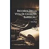 Ricordi Della Vita Di Giuseppe Barellai (Hardcover, 2023)