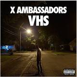 X Ambassadors Vhs (CD)