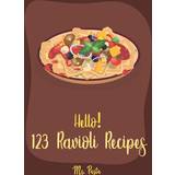 Hello! 123 Ravioli Recipes