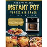 Effortless Instant Pot Vortex Air Fryer Cookbook 9781802449433