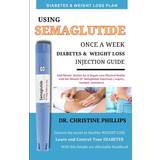 Spiral-bound Books Using Semaglutide Once A Week Diabetes And Weight Loss Injection Guide (Paperback, 2023)