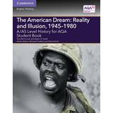 A/AS Level History for AQA The American Dream: Reality and Illusion, 1945-1980 Student Book: A Level AS History AQA