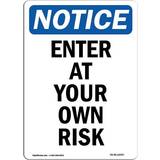 SignMission 7x10in Enter At Your Own Risk OSHA Notice Sign