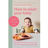 How to Wean Your Baby (Hardcover, 2021)