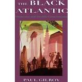 The Black Atlantic: Modernity and Double Consciousness (Paperback, 1993)
