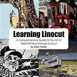 Learning Linocut - A Comprehensive Guide to the Art of Relief Printing Through Linocut (Paperback, 2011)