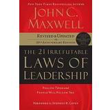 The 21 Irrefutable Laws of Leadership: Follow Them and People Will Follow You (Hardcover, 2007)