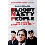 Bloody Nasty People: The Rise of Britain's Far Right (Paperback, 2013)