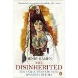 The Disinherited: The Exiles Who Created Spanish Culture