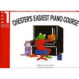 Chester's Easiest Piano Course: Bk. 1 (Paperback, 2008)