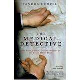 The Medical Detective: John Snow, Cholera and the Mystery of the Broad Street Pump (Paperback)