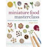 Miniature Food Masterclass (Paperback, 2009)